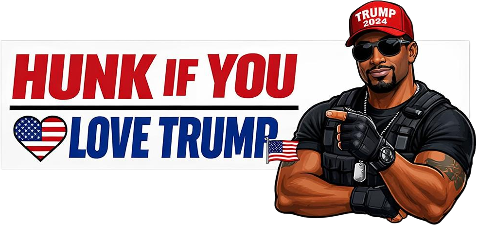 Hunk If You Love Trump - Patriot Edition