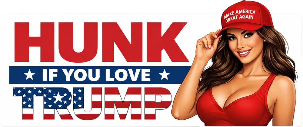 Hunk If You Love Trump - Lady Liberty